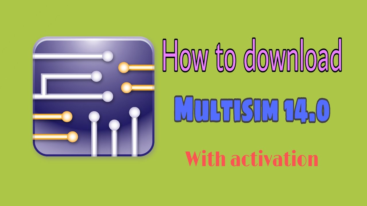 How to download Multisim 14.0 + activation | چەوانیا داونلۆدکرنا بەرنامێ موڵتیزمێ دگەل ئەکتیڤکرنا وێ