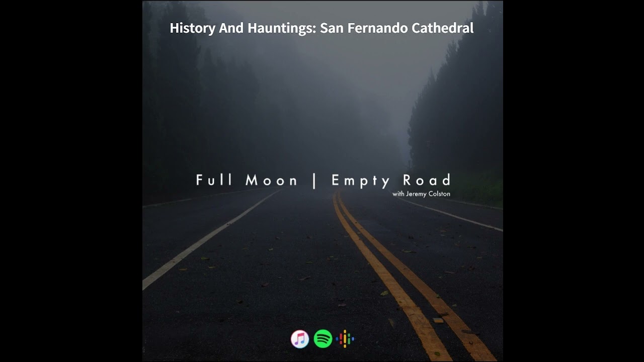 History And Hauntings: San Fernando Cathedral