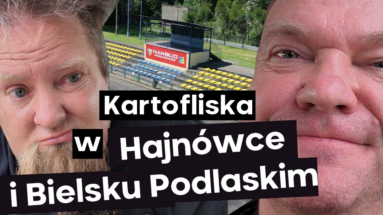 Najpiękniejsze Stadiony w Polsce #28 - Hajnówka🔥| Kartofliska & Pan Adrian