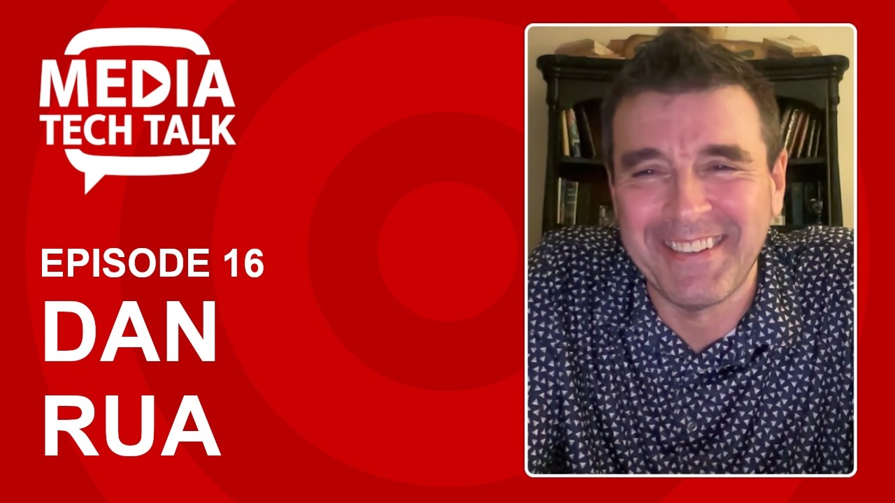 Dan Rua (Admiral) - Media Tech Talk #016