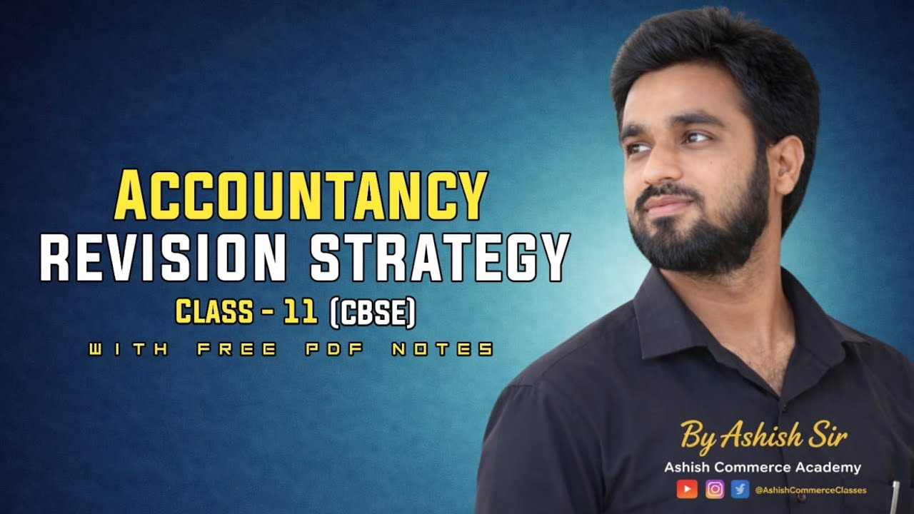 Accountancy Class 11 Revision Strategy | Key Tips & Tricks for CBSE Board Exam 2026 । By Ashish Sir 