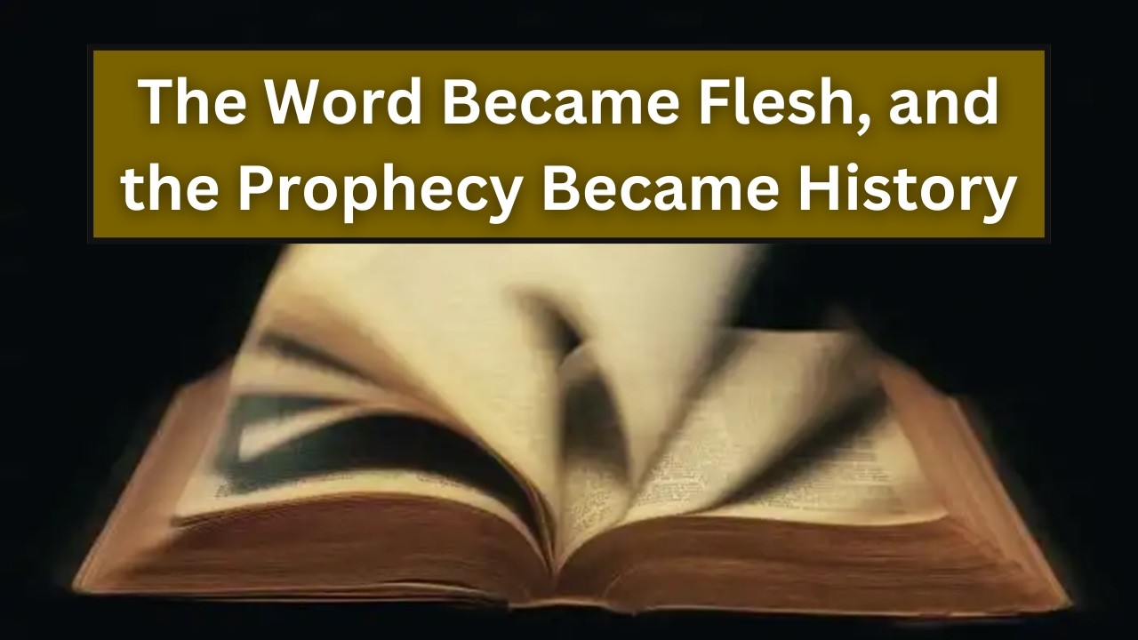 2026.02.22 - The Word Became Flesh, and the Prophecy Became History