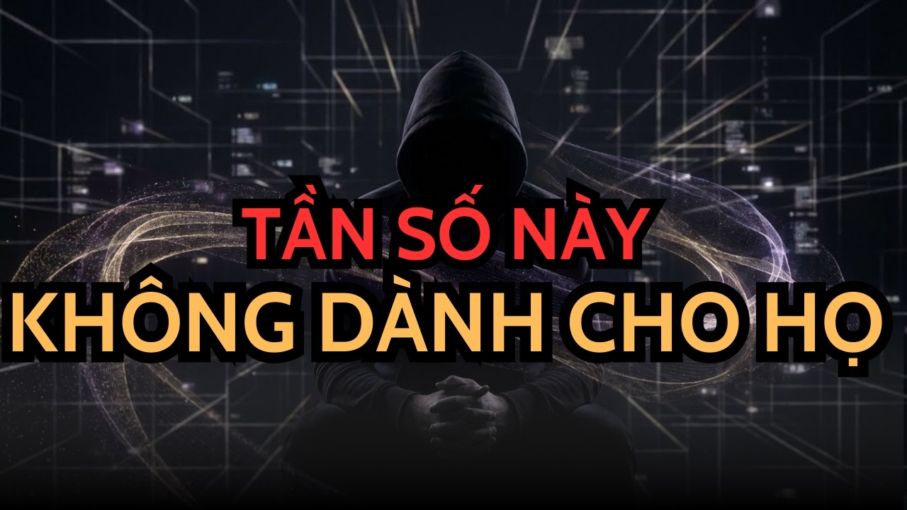 NGƯỜI ĐƯỢC CHỌN: TẦN SỐ NÀY KHÔNG DÀNH CHO AI CŨNG NGHE ĐƯỢC