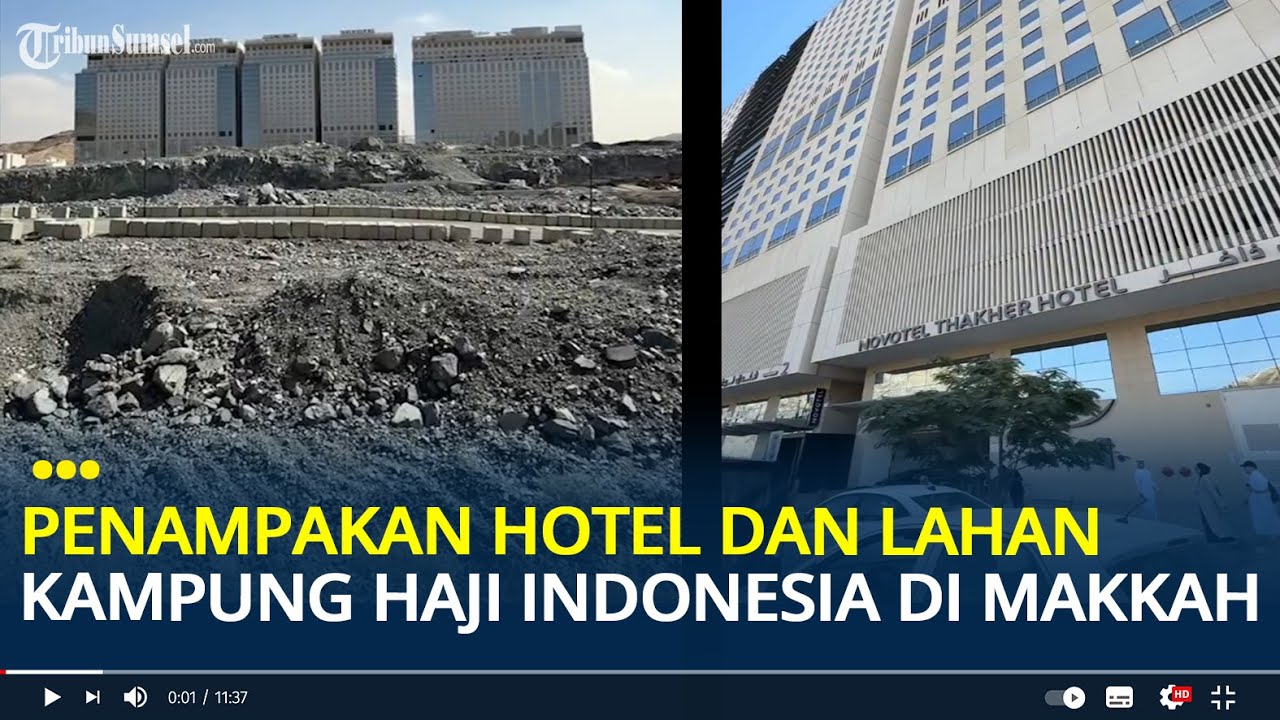 Penampakan Hotel dan Lahan Kampung Haji Indonesia yang Dibeli Pemerintah di Arab Saudi