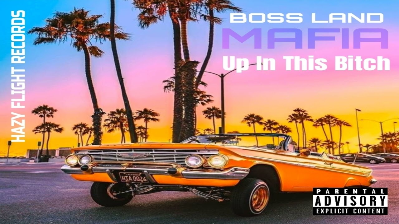 BOSS LAND MAFIA - Up In This Bxtch