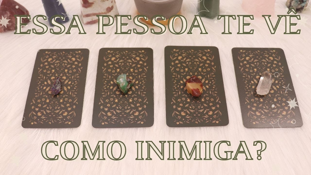 Essa Pessoa Te Vê Como Inimiga? | Tiragem de Tarô