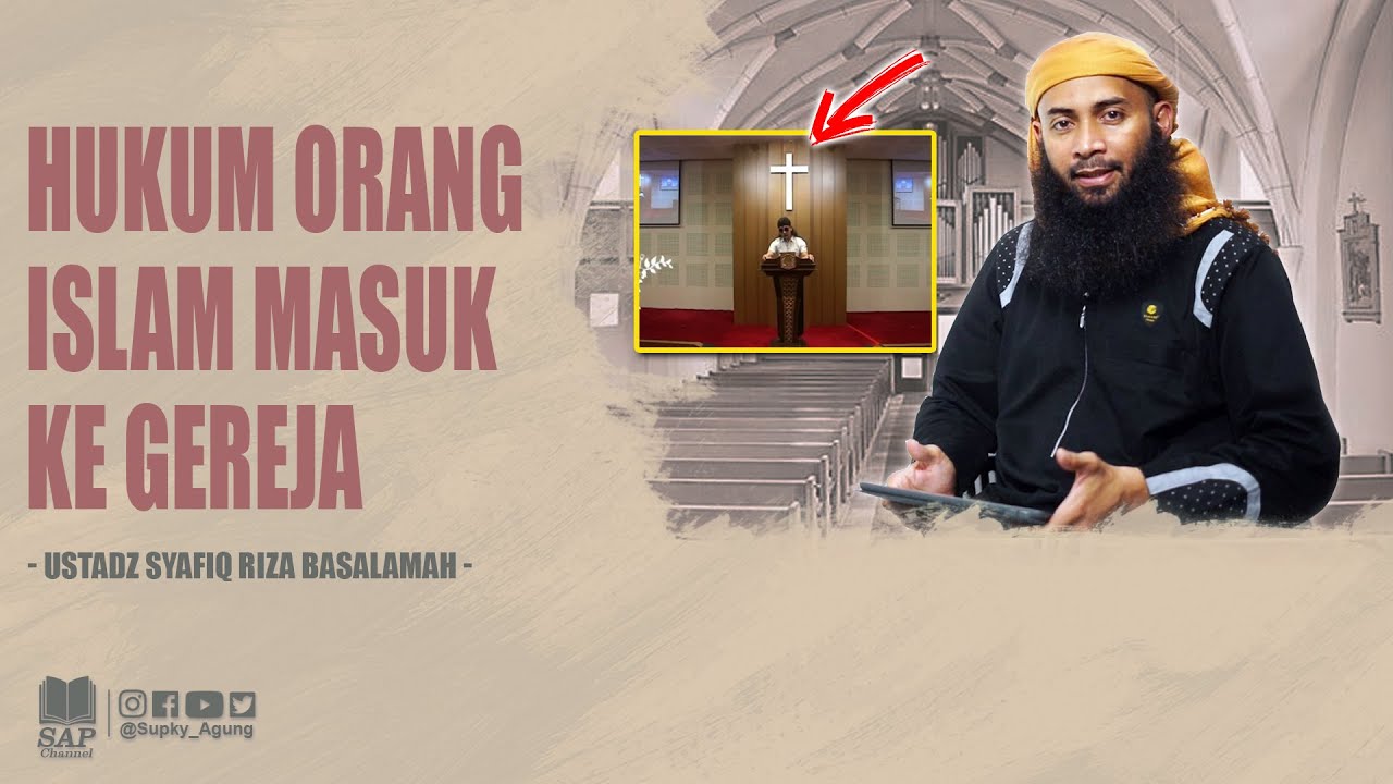 HUKUM ORANG ISLAM MASUK KE GEREJA | USTADZ SYAFIQ RIZA BASALAMAH