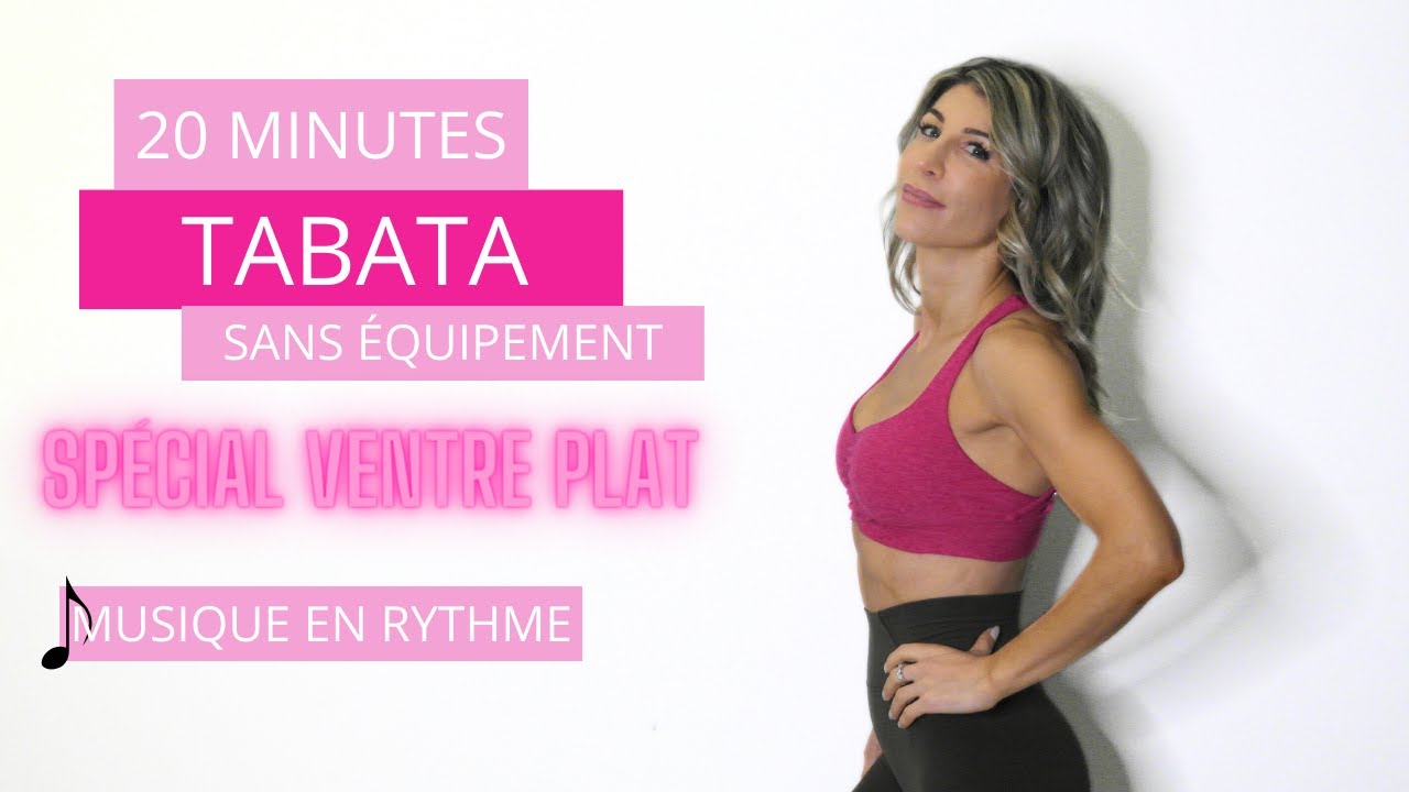 20MIN - TABATA SP&Eacute;CIAL VENTRE PLAT -Sans &Eacute;QUIPEMENT - &Agrave; La MAISON