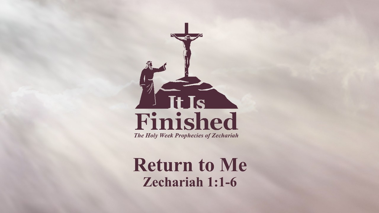 It is Finished - Return to Me