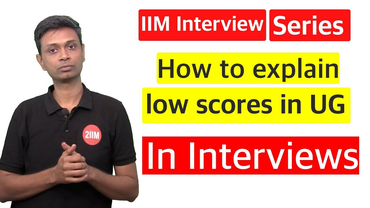 How to explain low UG scores in IIM Interviews? CAT - WAT | GD | PI Series