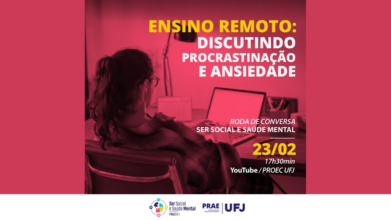 Ensino Remoto: Discutindo Procrastinação e Ansiedade