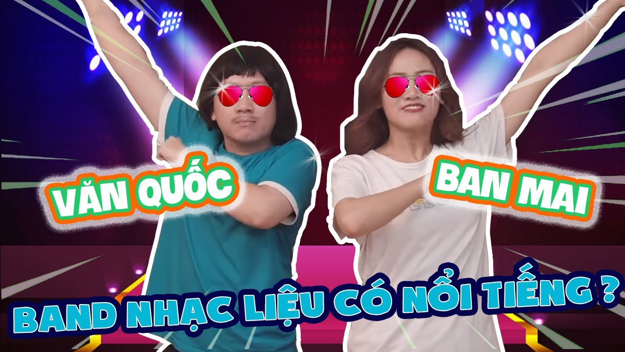Nhóm nhạc Văn Quốc  Ban Mai liệu có nổi tiếng ?  | Đẹp TV