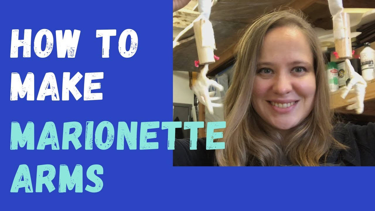 MARIONETTE BUILDING 101: How to Make and Attach Arms