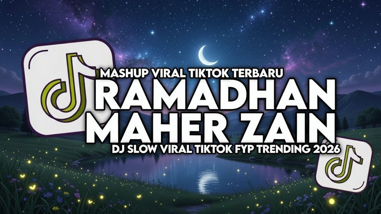 DJ RAMADAN MAHER ZAIN SLOW VIRAL TIKTOK FULL SONG MAMAN FVNDY 2026