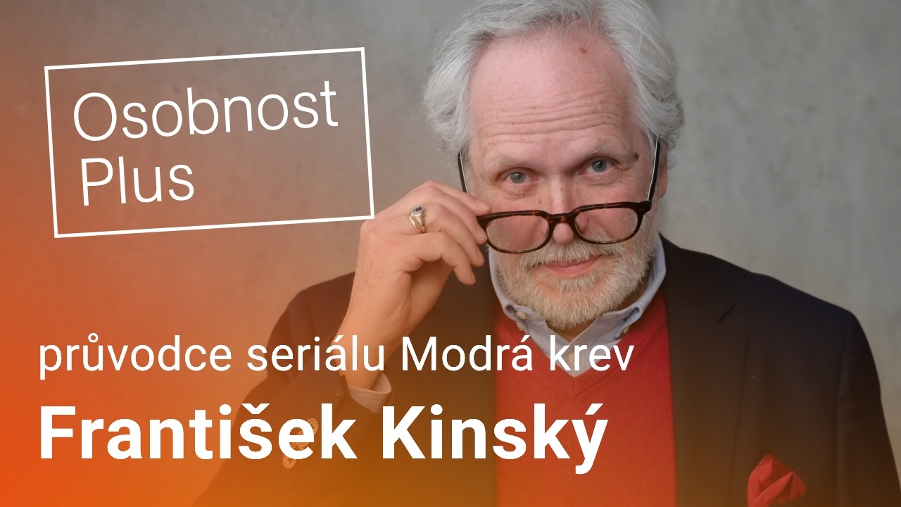 František Kinský: Já bych si moc přál, aby na světě bylo líp. Ono totiž teď není