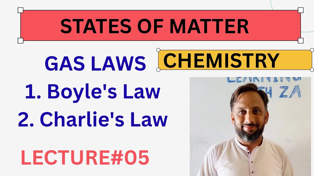 Chemistry Lecture #05| States of Matter| Boyle’s Law, Charles’s Law, Endothermic Exothermic reaction