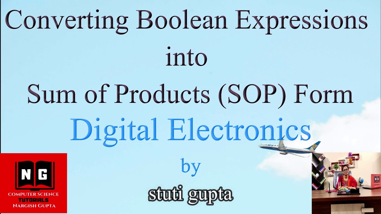 Converting Boolean Expressions into Sum of Products (SOP) Form | Sum of Product | SOP