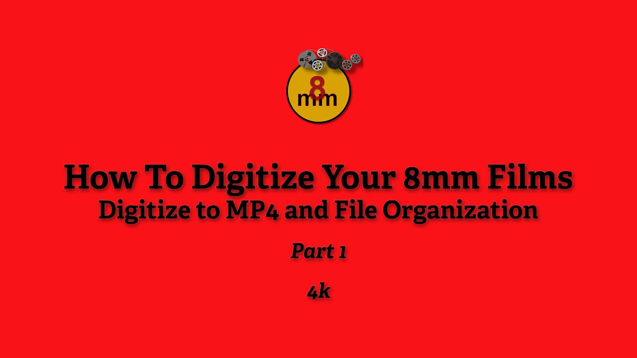 How To Digitize 8mm Films Part 1 - Film to Digital