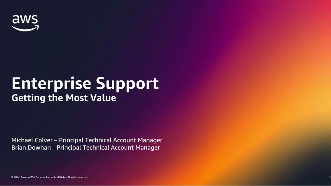 ESCCE 05-21-24 - Enterprise Support Getting the Most Value  | AWS Events