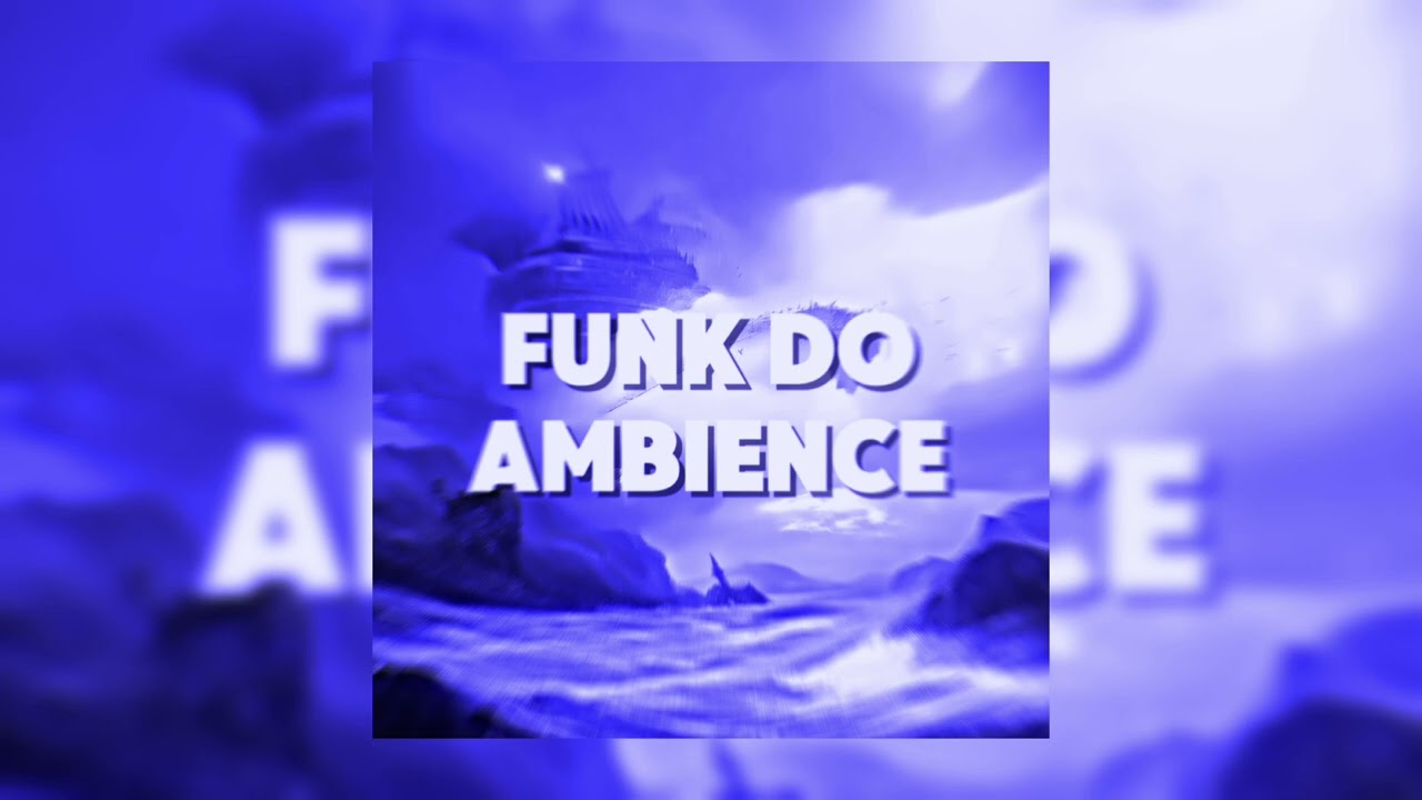 FUNK DO AMbiENce (SLOWED)