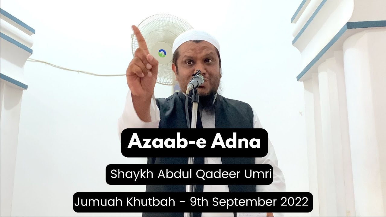 Azaab-e Adna By Shaykh Abdul Qadeer Umri | Jumuah Khutbah 9th September 2022