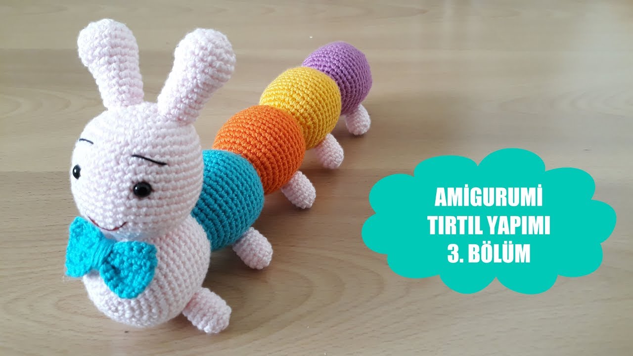 Amigurumi Tırtıl Yapımı 3.Bölüm