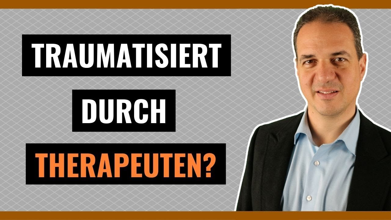 Traumatisiert durch Psychotherapeuten - Was Sie jetzt tun k&ouml;nnen!