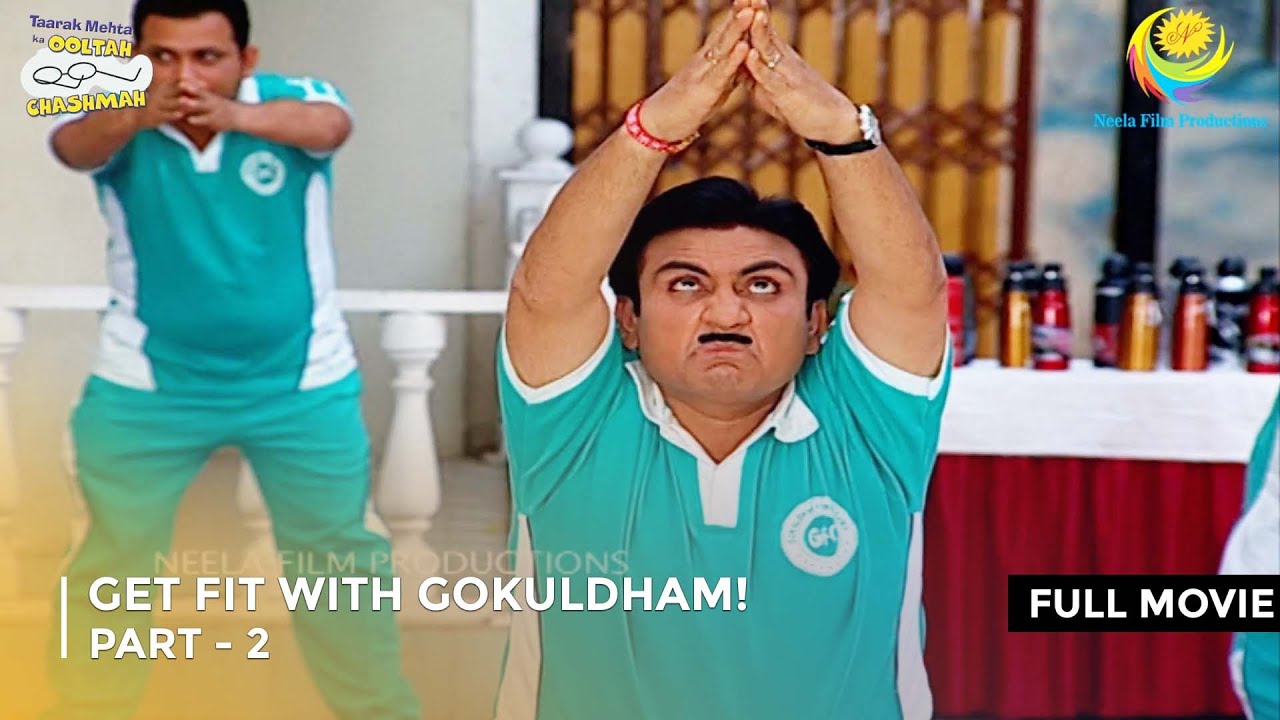 Get Fit with Gokuldham! | FULL MOVIE | Part 2 | Taarak Mehta Ka Ooltah Chashmah EP 1332 - 1334