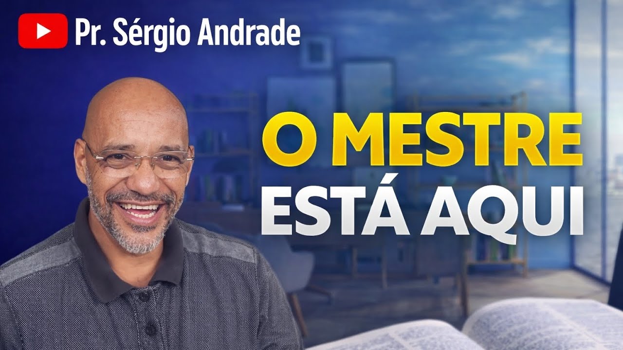 O MESTRE ESTÁ AQUI! RECEBA ESTA MENSAGEM PARA A SUA VIDA | Pr. Sérgio Andrade