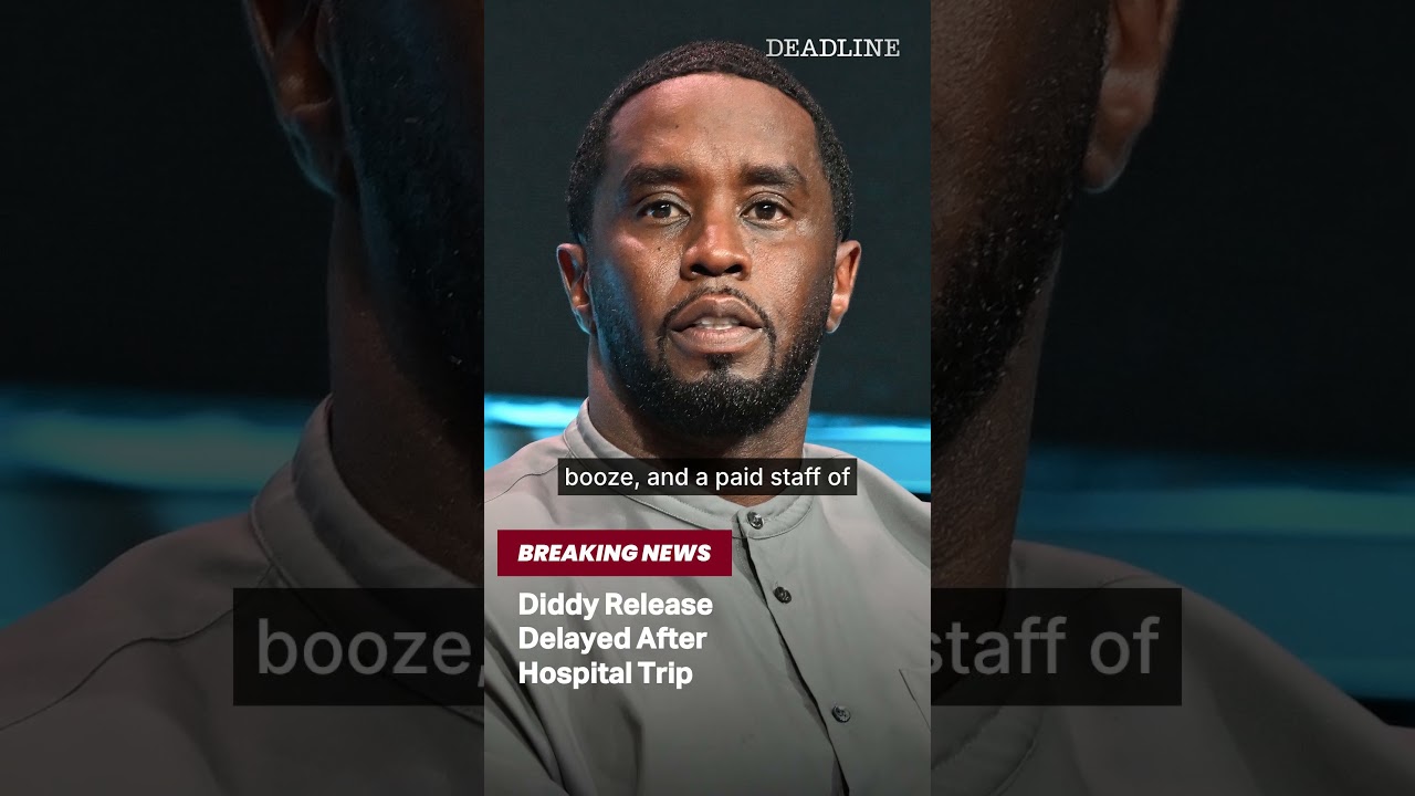Diddy's Prison Release Delayed After Hospital Trip