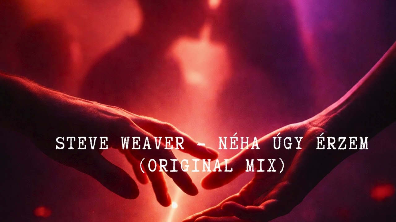 Steve Weaver - Néha úgy érzem (original mix)