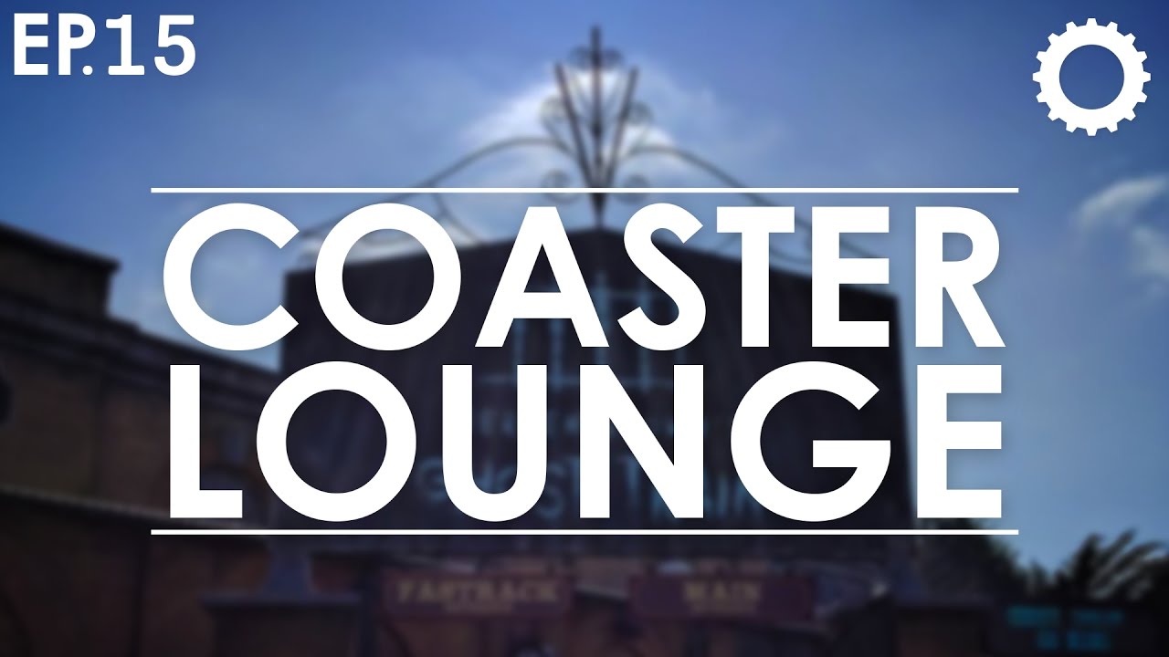 Coaster Lounge: Episode 15