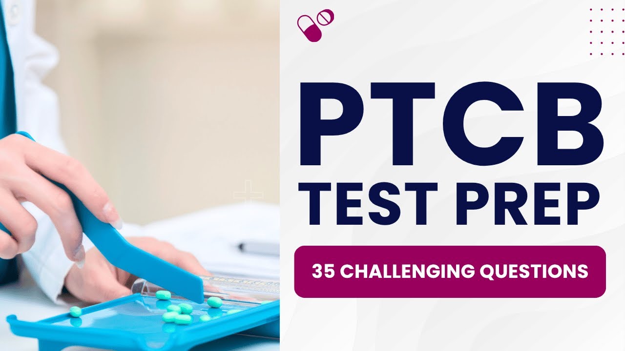 PTCB Exam 2026 Prep - Pharmacy Technician Practice Test (35 Challenging Questions)