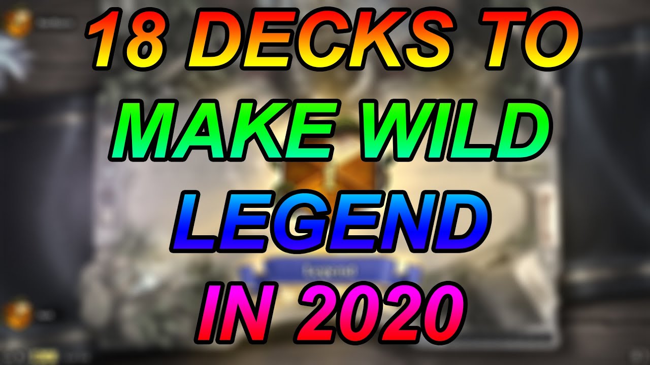 18 Decks to Reach Wild Legend in 2020