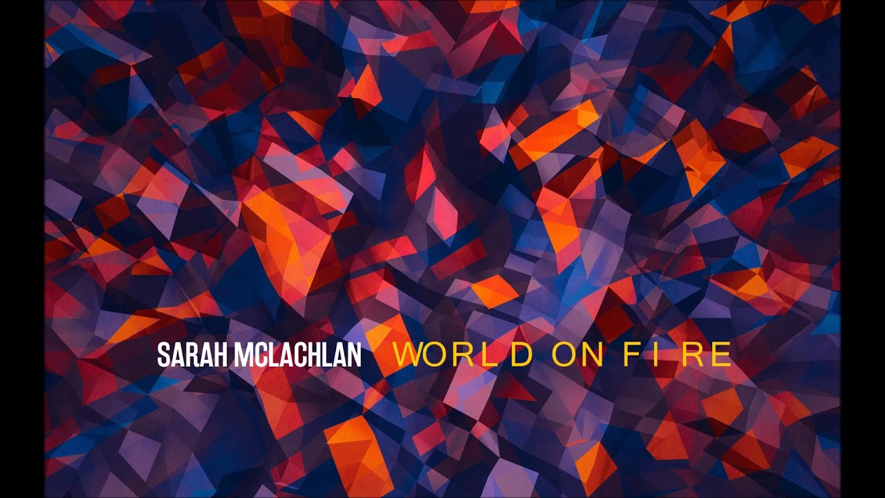 Sarah McLachlan - World On Fire (Junkie XL Club Mix)
