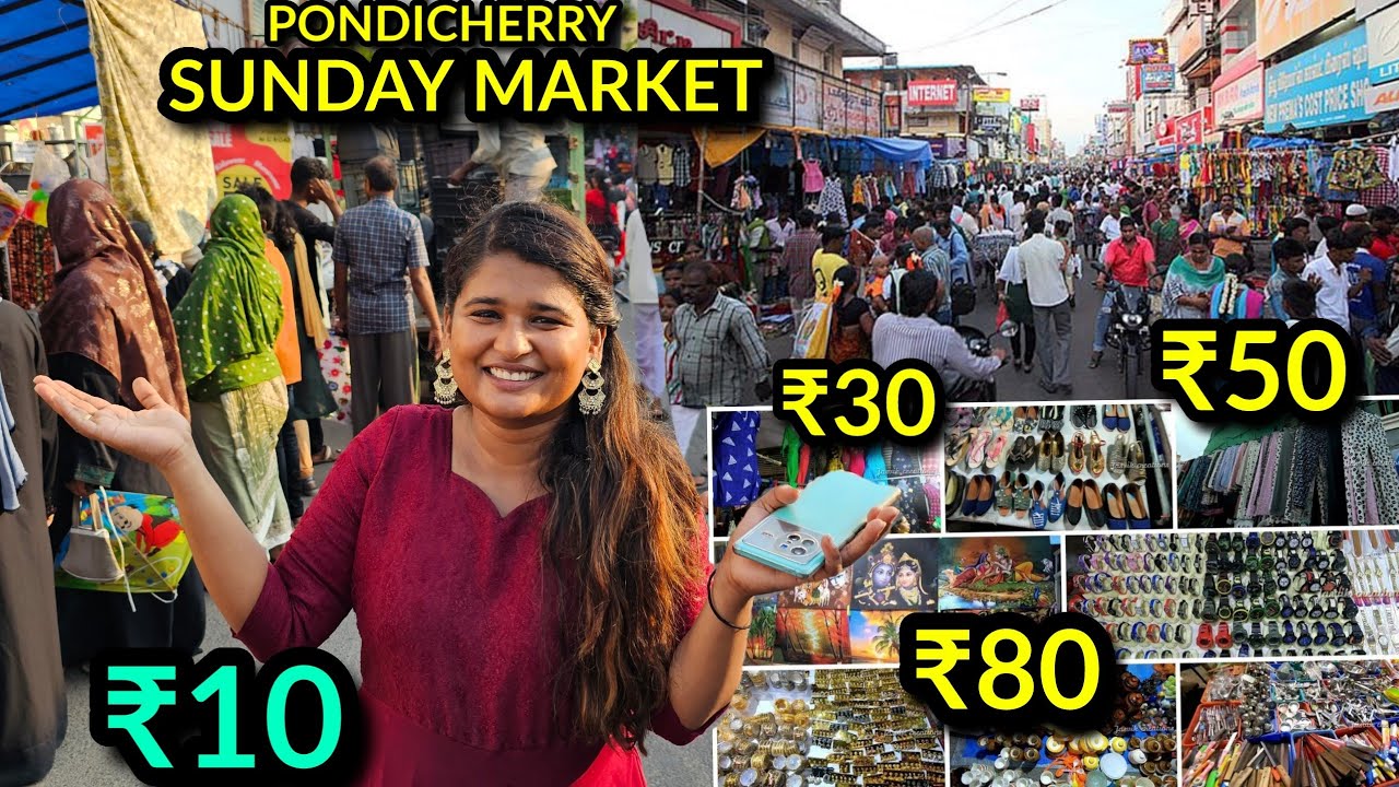 Pondicherry யில் இருக்கும் பழைய சந்தை | Pondi Sunday Market in tamil