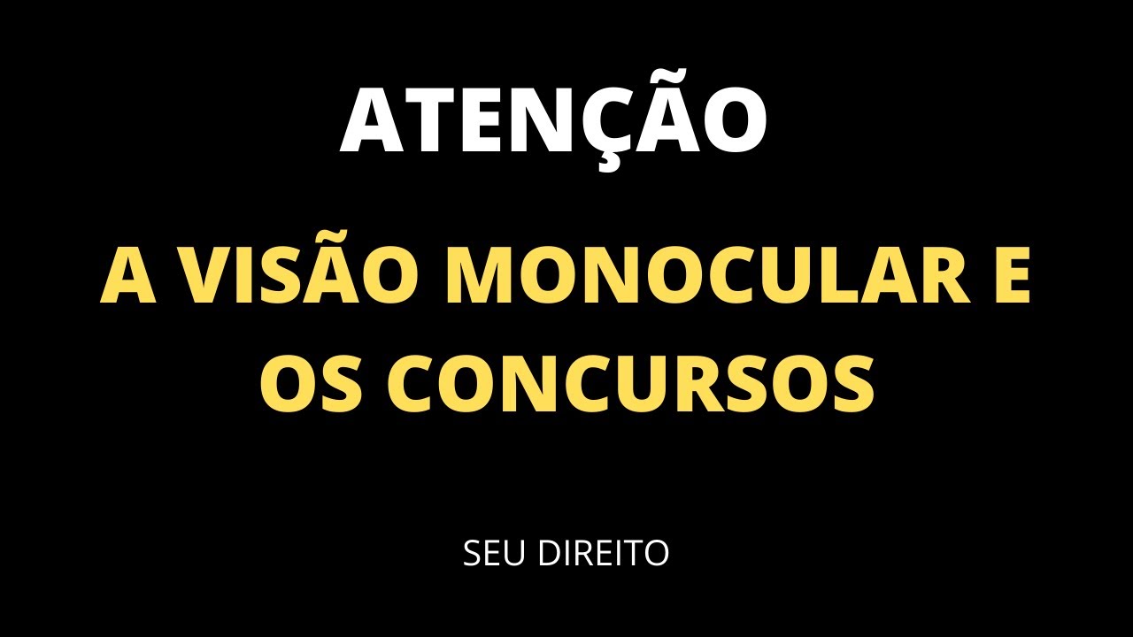 CONCURSOS P&Uacute;BLICOS E A PESSOA COM VIS&Atilde;O MONOCULAR