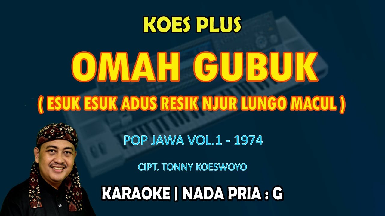 Omah Gubuk - Koes Plus KARAOKE nada Pria G || Koes Plus Vol.1 - 1974