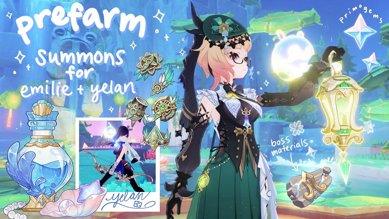 prefarming for emilie & yelan emilie summons 💫⋆౨ৎ˚⟡˖ ࣪🫧⋆𐙚₊˚⊹♡