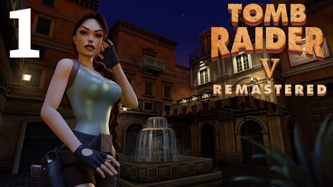 Tomb Raider V Remastered - Level 1 - Streets of Rome (All Secrets)
