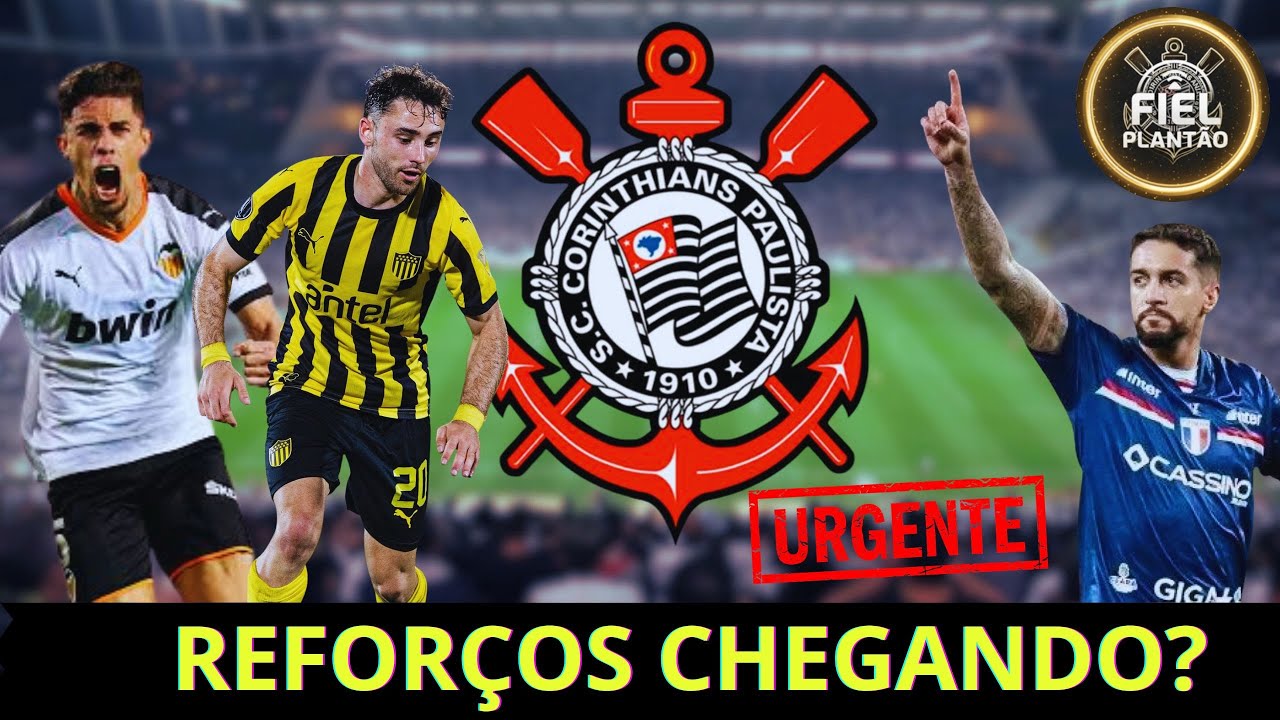 BOMBA no CORINTHIANS! Reforços de peso a caminho?