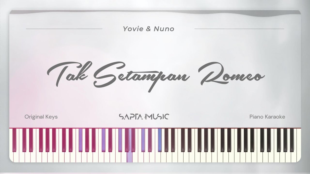 Yovie & Nuno - Tak Setampan Romeo (Original Key | Piano Karaoke | Instrumental)