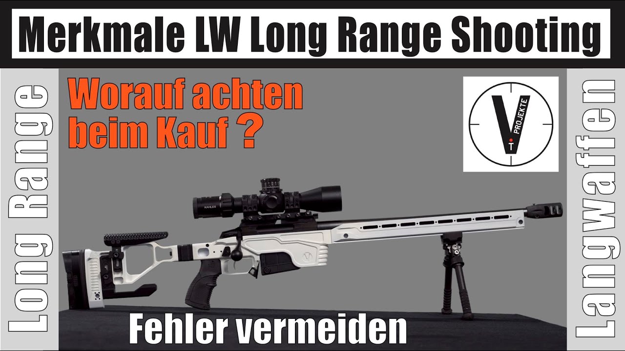 Merkmale Langwaffe Long Range Shooting • Was beachten beim Kauf? • Waffe für das Long Range Schießen