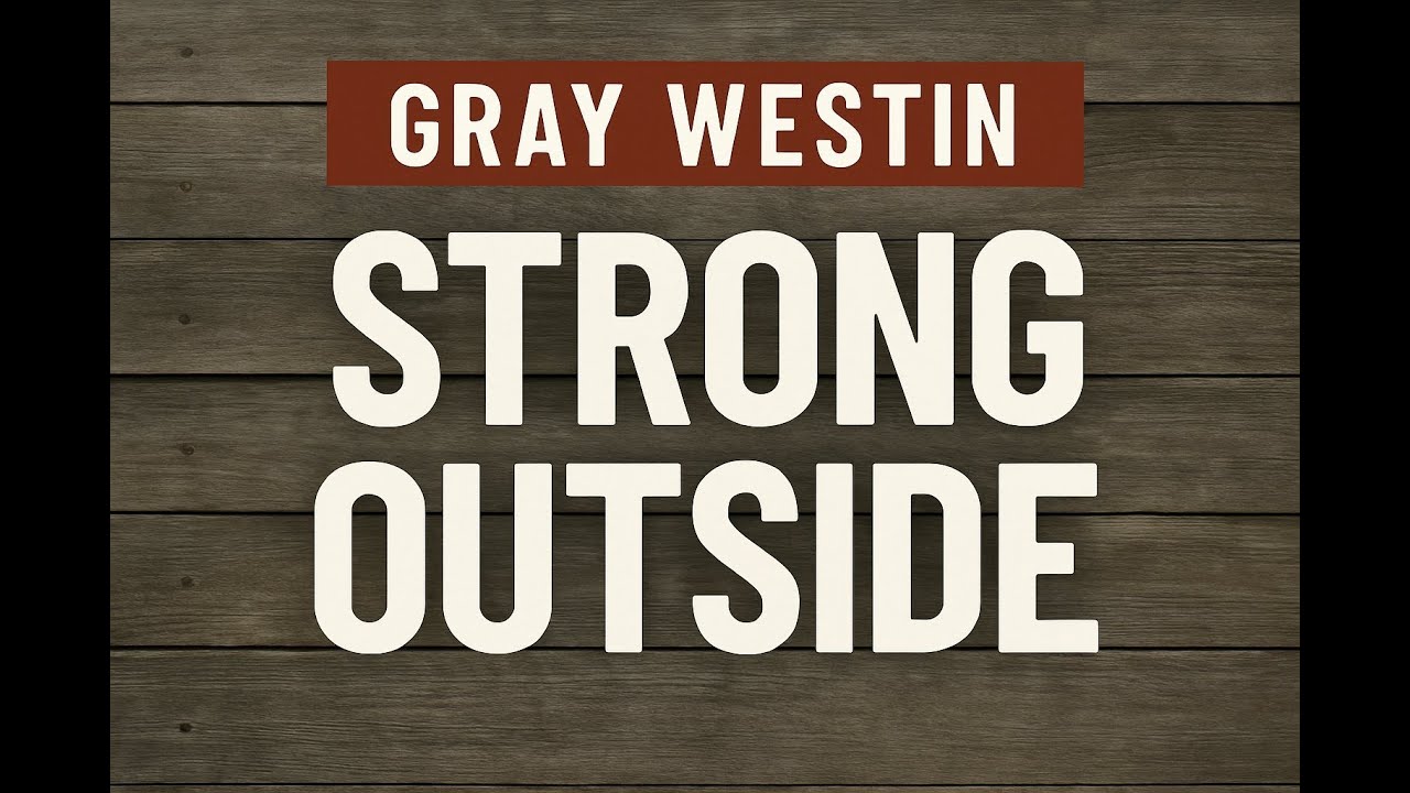 Gray Westin &ndash; Strong Outside | Cinematic Country Music Video