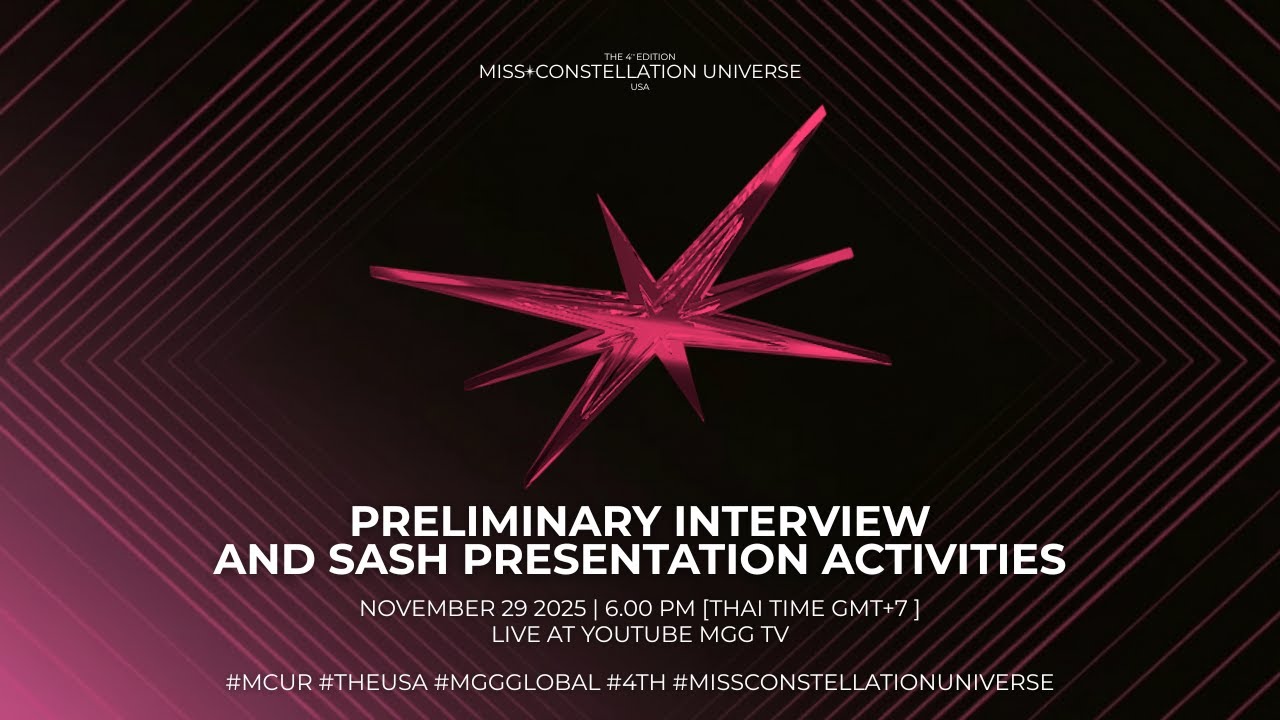 𝐌𝐆𝐆 𝐓𝐕 : 𝟒𝐭𝐡 𝐌𝐈𝐒𝐒 𝐂𝐎𝐍𝐒𝐓𝐄𝐋𝐋𝐀𝐓𝐈𝐎𝐍 𝐔𝐍𝐈𝐕𝐄𝐑𝐄𝐒 | 𝐏𝐫𝐞𝐥𝐢𝐦𝐢𝐧𝐚𝐫𝐲 𝐢𝐧𝐭𝐞𝐫𝐯𝐢𝐞𝐰 𝐚𝐧𝐝 𝐬𝐚𝐬𝐡 𝐩𝐫𝐞𝐬𝐞𝐧𝐭𝐚𝐭𝐢𝐨𝐧 𝐚𝐜𝐭𝐢𝐯𝐢𝐭𝐢𝐞𝐬