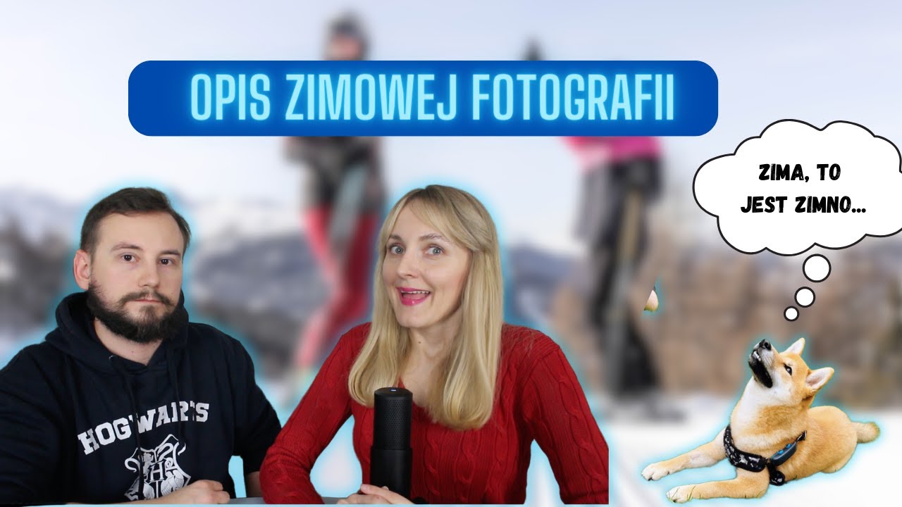 Opis (zimowej) fotografii #7 (moduł Mówienie - B1)