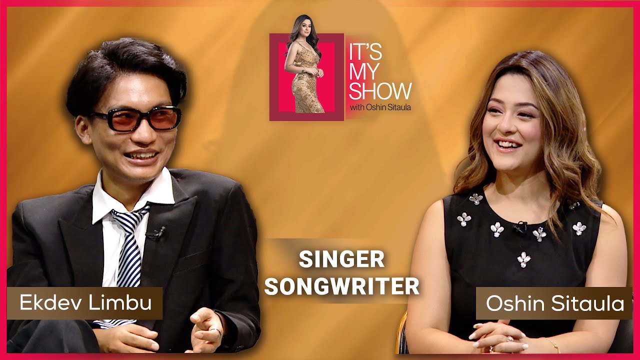 Ekdev Limbu ( Singer / Songwriter ) | It's My Show With Oshin Sitaula  E51 | 19 July 2025