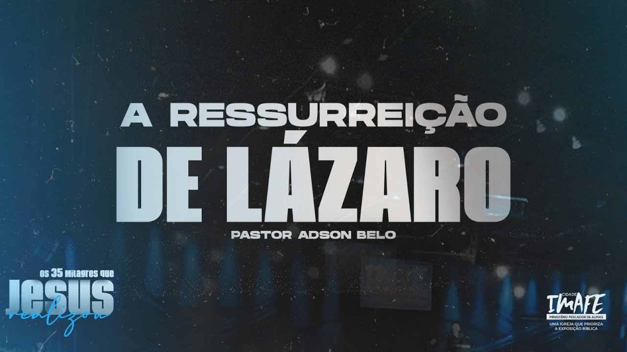 Culto de Mentoria | A ressureição de Lázaro | Pr. Adson Belo | Cidade IMAFE