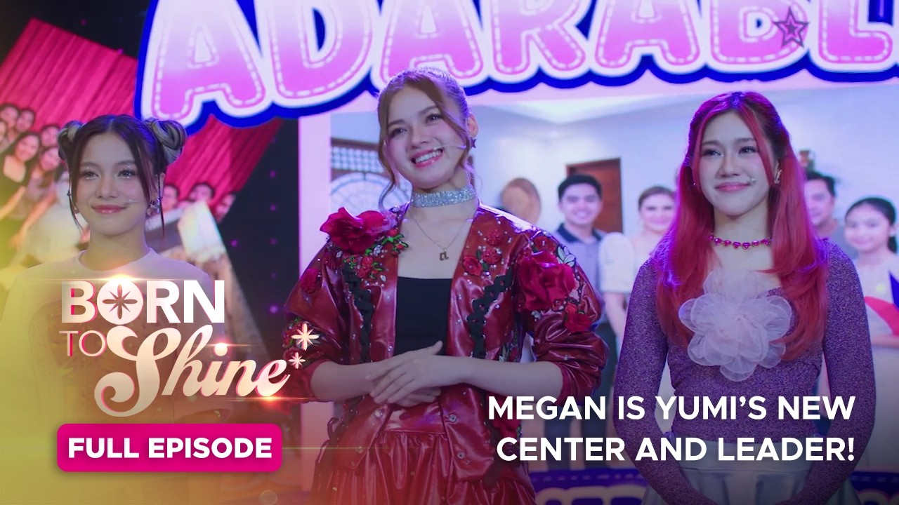 Born To Shine: Megan is YUMI&rsquo;s new center and leader! (Full Episode 74) June 19, 2026