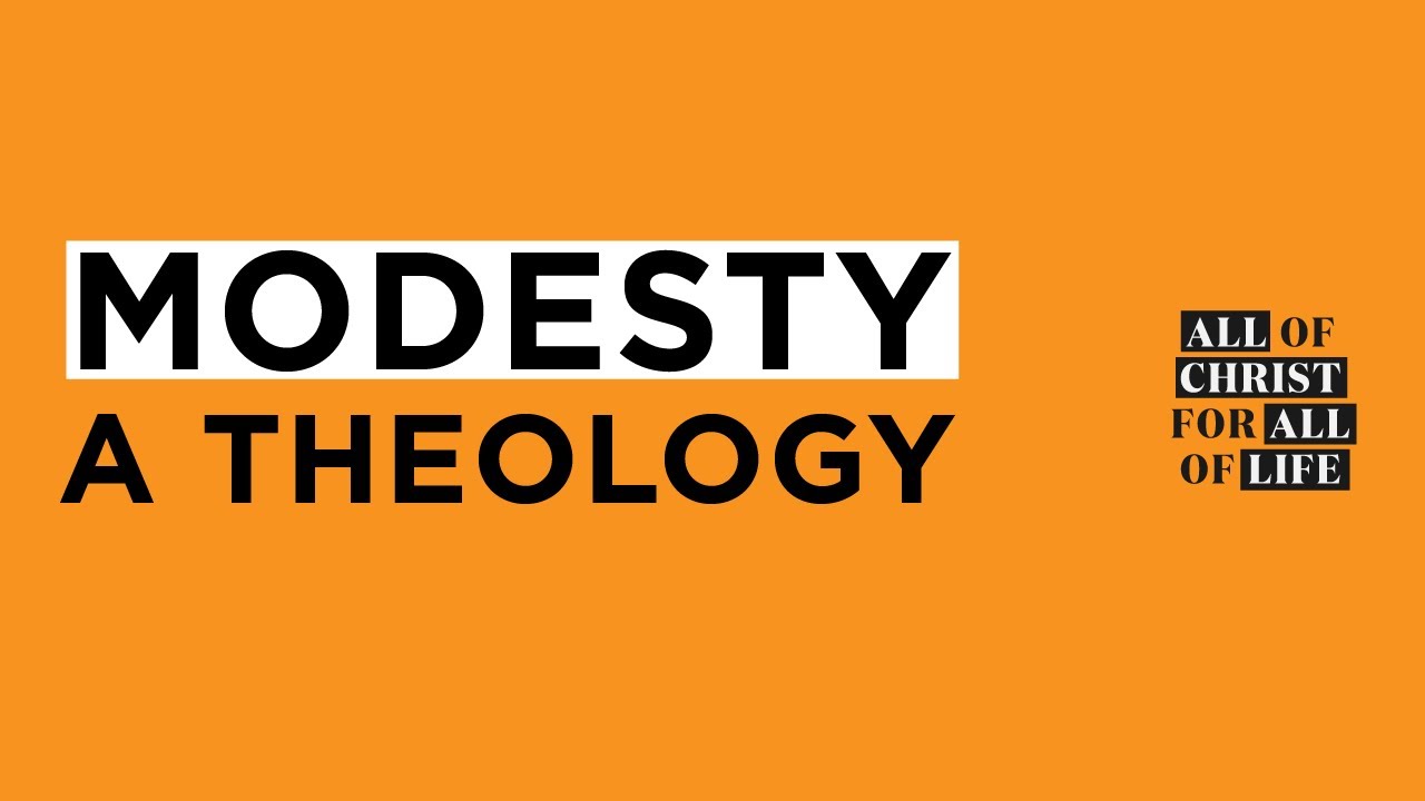 Modesty: A Theology